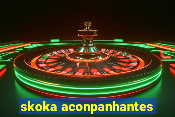 skoka aconpanhantes